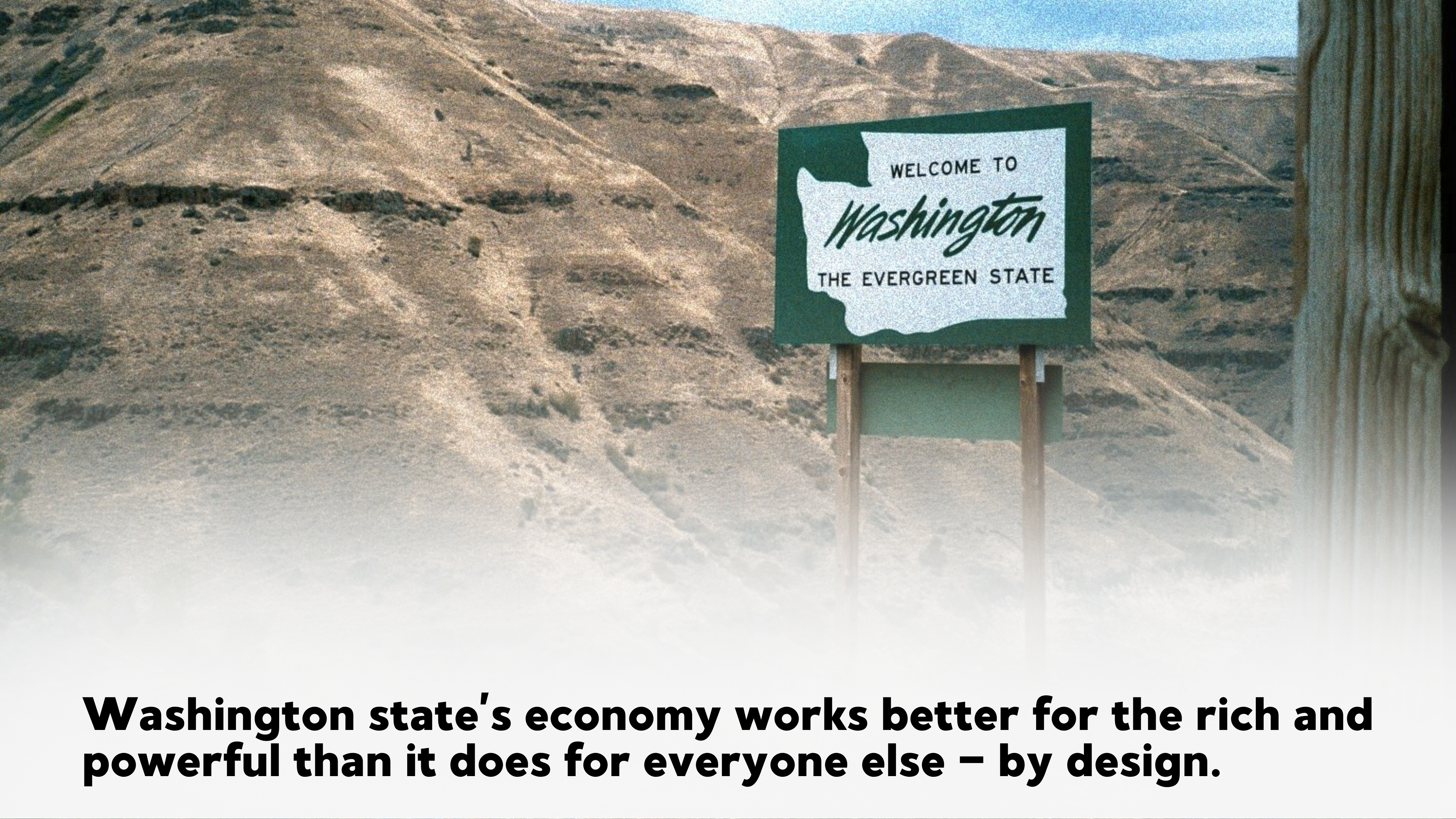 Washington state's economy works better for the rich and powerful than it does for everyone else — by design.